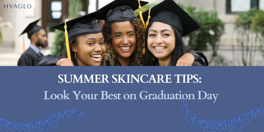 Summer Skincare Tips: Look Your Best on Graduation Day